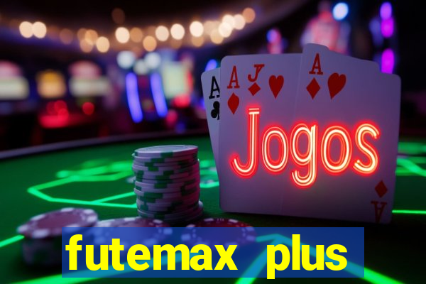 futemax plus futebol ao vivo